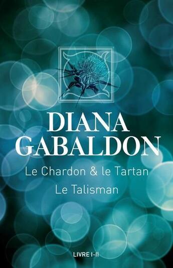 Couverture du livre « Chardon et le tartan/le talism » de Diana Gabaldon aux éditions Presses De La Cite