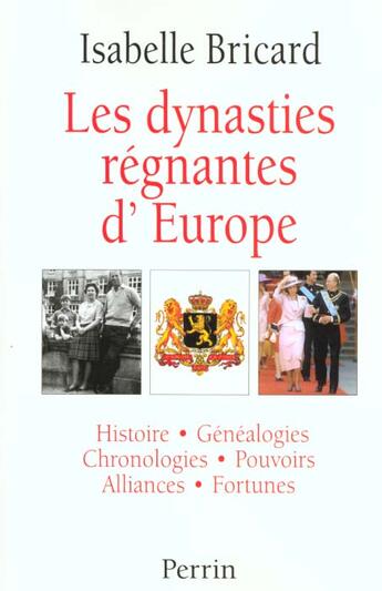 Couverture du livre « Les dynasties regnantes d'europe » de Isabelle Bricard aux éditions Perrin