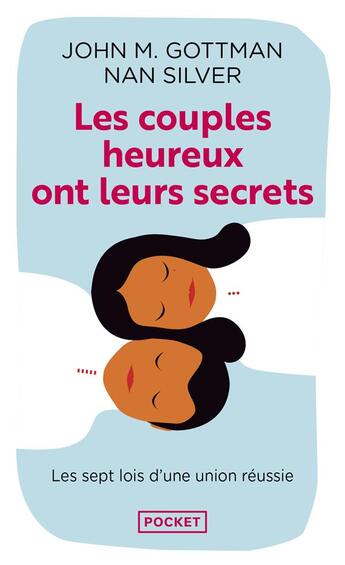 Couverture du livre « Les couples heureux ont leurs secrets ; les sept lois de la réussite » de John Mordechai Gottman aux éditions Pocket