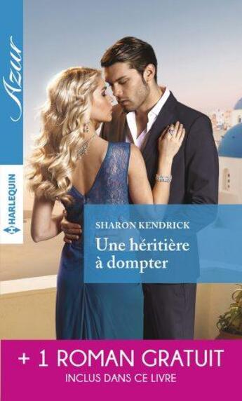 Couverture du livre « Une heritière à dompter ; pour l'amour de Lily » de Sharon Kendrick et Anne Mcallister aux éditions Harlequin