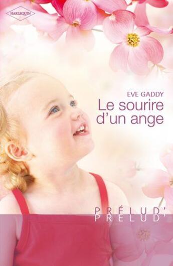 Couverture du livre « Le sourire d'un ange » de Eve Gaddy aux éditions Harlequin