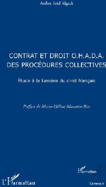 Couverture du livre « Contrat et droit O.H.A.D.A. des procédures collectives ; étude à la lumière du droit français » de Seid Algadi Aziber aux éditions L'harmattan