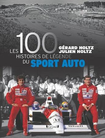 Couverture du livre « Les 100 histoires de légende du sport auto » de Gerard Holtz et Julien Holtz aux éditions Grund