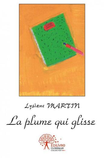 Couverture du livre « La plume qui glisse » de Lysiane Martin aux éditions Edilivre