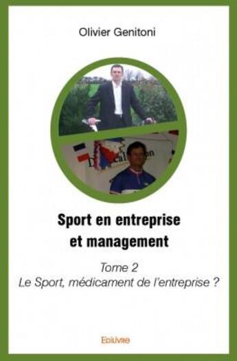 Couverture du livre « Sport en entreprise et management t.2 » de Olivier Genitoni aux éditions Edilivre