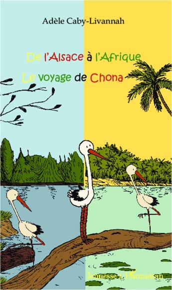 Couverture du livre « De l'Alsace à l'Afrique ; le voyage de Chona » de Adele Caby-Livannah aux éditions L'harmattan