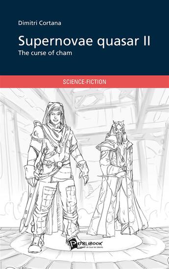 Couverture du livre « Supernovae quasar II ; the curse of cham » de Dimitri Cortana aux éditions Publibook