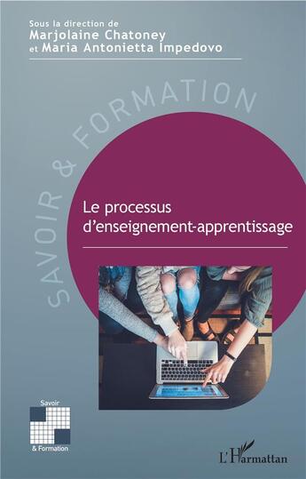 Couverture du livre « Le processus d'enseignement-apprentissage » de Marjolaine Chatoney et Maria Antonieta Impedovo aux éditions L'harmattan