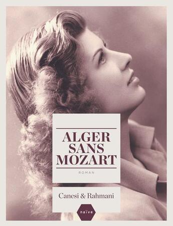 Couverture du livre « Alger sans Mozart » de Canesi et Rahmani aux éditions Naive