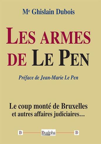 Couverture du livre « Les armes de Le Pen » de Ghislain Dubois aux éditions Dualpha