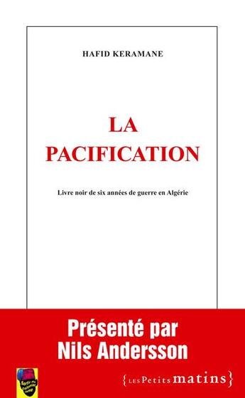 Couverture du livre « La pacification ; livre noir de six années de guerre en Algérie » de Hafid Keramane aux éditions Les Petits Matins