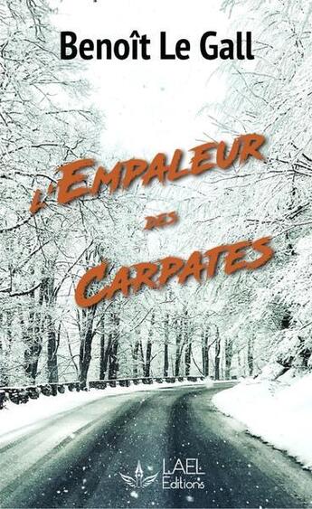 Couverture du livre « L'empaleur desCarpates » de Benoît Le Gall aux éditions L'ame En Livre