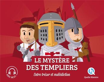 Couverture du livre « Le mystère des Templiers ; entre trésor et malédiction » de  aux éditions Quelle Histoire