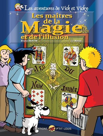 Couverture du livre « VICK ET VICKY T.24 LES MAITRES DE LA MAGIE ET DE L'ILLUSION - 1/2 MELIES : MELIES » de Bruno Bertin aux éditions P'tit Louis