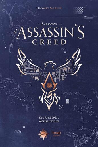 Couverture du livre « Les secrets d'Assassin's Creed Tome 2 : De 2014 à 2023 : Révolutions » de Thomas Mereur aux éditions Third Editions