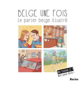 Couverture du livre « Belge une fois, un tome 2 ? non peut-être ! » de Natacha Filipiak et Arthur Renson aux éditions Editions Racine