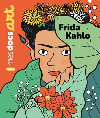 Couverture du livre « Frida Kahlo » de Aurelie Grand et Sarah Barthere aux éditions Milan