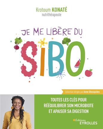 Couverture du livre « Je mange sain ; je me libère du SIBO » de Krotoum Konate aux éditions Eyrolles