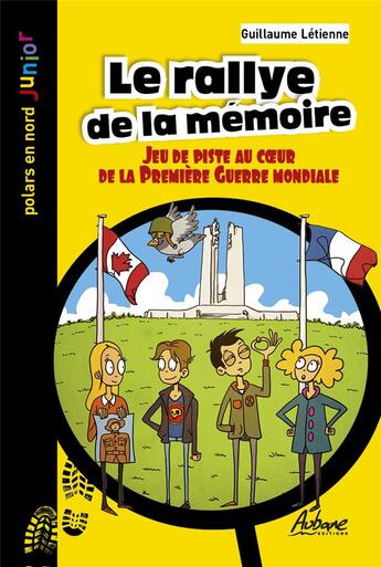 Couverture du livre « Le rallye de la mémoire : jeu de piste au coeur de la première guerre » de Guillaume Letienne aux éditions Aubane