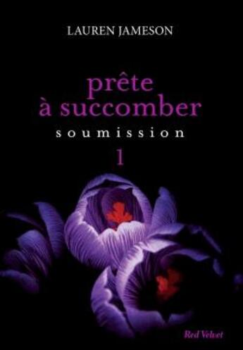 Couverture du livre « Prête à succomber t.1 ; soumission » de Lauren Jameson aux éditions Marabout