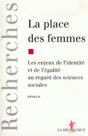 Couverture du livre « La place des femmes les enjeux de l'identité et del'égalité au regard des sciences sociales » de Ephesia aux éditions La Decouverte