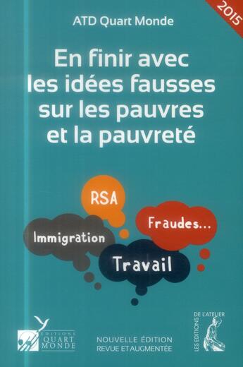 Couverture du livre « En finir avec les idées fausses sur les pauvres et la pauvreté (édition 2015) » de Atd Quart Monde aux éditions Editions De L'atelier