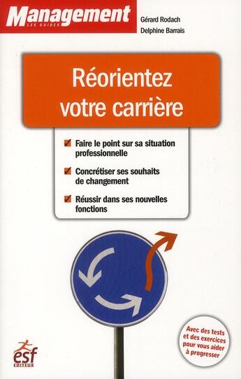 Couverture du livre « Réorientez votre carrière » de Gerard Rodach et Delphine Barrais aux éditions Esf