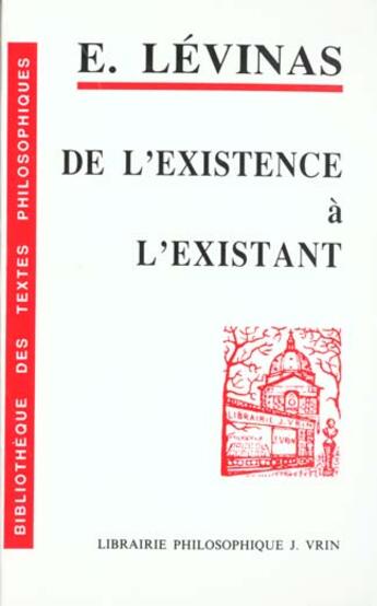 Couverture du livre « De l'existence à l'existant » de Emmanuel Levinas aux éditions Vrin