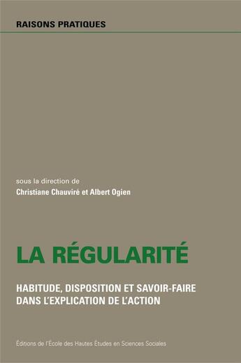 Couverture du livre « Regularite - habitude, disposition et savoir-faire dans l'ex » de  aux éditions Ehess