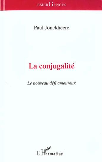 Couverture du livre « La conjugalite - le nouveau defi amoureux » de Paul Jonckheere aux éditions L'harmattan