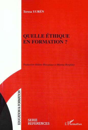 Couverture du livre « Quelle ethique en formation ? » de Teresa Yuren aux éditions L'harmattan