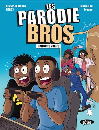 Couverture du livre « Les parodie Bros Tome 1 : histoires vraies » de Marie-Lou Lesage et Steven Pbros et Olivier Pbros aux éditions Michel Lafon