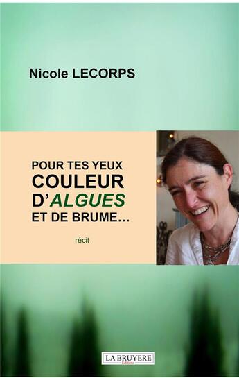 Couverture du livre « Pour tes yeux couleur d'algues et de brume » de Nicole Lecorps aux éditions La Bruyere