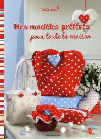 Couverture du livre « Mes modèles préférés pour toute la maison » de Emanuela Pesche aux éditions De Saxe