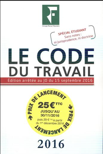 Couverture du livre « Le code du travail ; spécial étudiant sans notes (édition 2016) » de  aux éditions Revue Fiduciaire