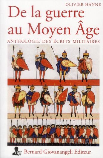 Couverture du livre « De la guerre au Moyen-Agege ; anthologie des écrits militaires » de Olivier Hanne aux éditions Giovanangeli Artilleur