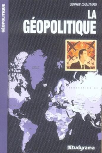 Couverture du livre « La géopolitique » de Sophie Chautard aux éditions Studyrama