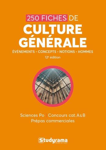 Couverture du livre « 250 fiches de culture générale ; événements, concepts, notions, hommes (12e édition) » de  aux éditions Studyrama