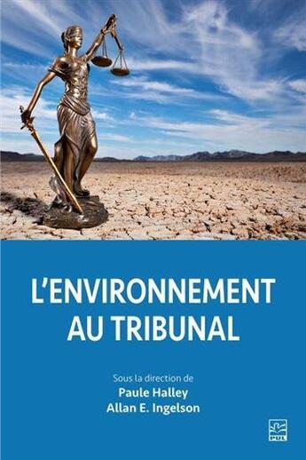 Couverture du livre « L'environnement au tribunal » de Paule Halley et Allan E. Ingelson aux éditions Presses De L'universite De Laval