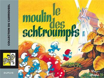 Couverture du livre « Les Schtroumpfs Tome 3 : le moulin des Schtroumpfs » de Peyo aux éditions Dupuis