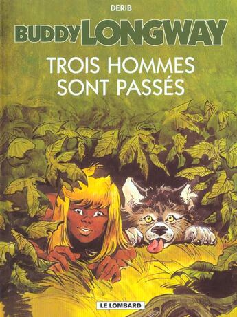 Couverture du livre « Buddy Longway t.3 ; trois hommes sont passés » de Derib aux éditions Lombard