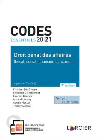 Couverture du livre « Codes essentiels : droit pénal des affaires (fiscal, social, financier, bancaire,...) (édition 2021) » de Laurent Kennes et Thierry Moreau et Adrien Masset et Christian De Valkeneer et Charles-Eric Clesse et Arnaud Lecocq aux éditions Larcier