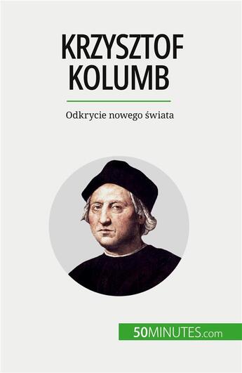 Couverture du livre « Krzysztof kolumb - odkrycie nowego swiata » de Romain Parmentier aux éditions 50minutes.com