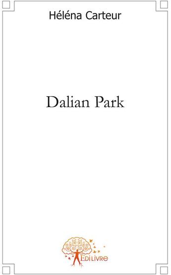 Couverture du livre « Dalian Park » de Helena Carteur aux éditions Edilivre