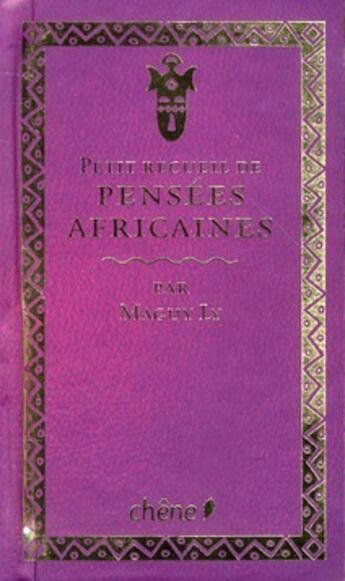 Couverture du livre « Le petit recueil des pensées africaines » de Maguy Ly aux éditions Chene