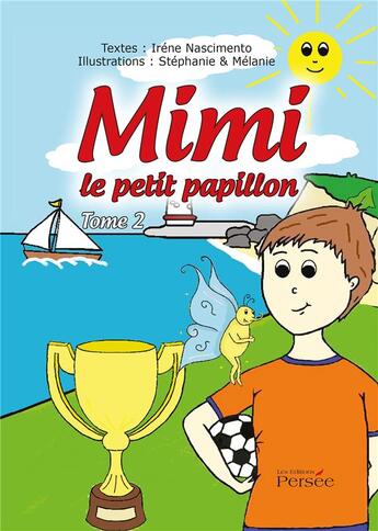 Couverture du livre « Mimi le petit papillon Tome 2 » de Irene Nascimiento et Stephanie & Melanie aux éditions Persee