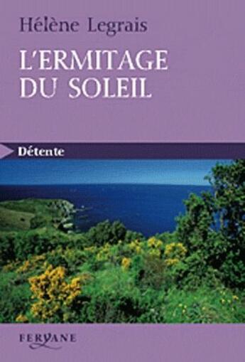 Couverture du livre « L'ermitage du soleil » de Helene Legrais aux éditions Feryane