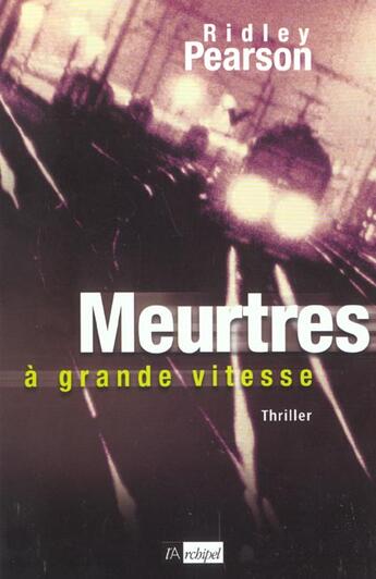 Couverture du livre « Meurtres A Grande Vitesse » de Ridley Pearson aux éditions Archipel