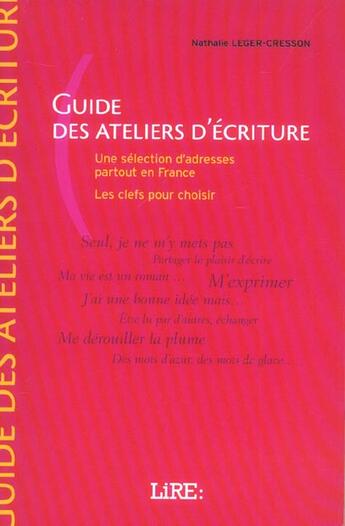 Couverture du livre « Lire : Guide Des Ateliers D'Ecriture » de Nathalie Leger-Cresson aux éditions Lire