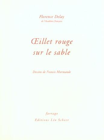 Couverture du livre « Oeillet rouge sur le sable » de Florence Delay aux éditions Farrago